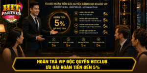 Hoàn trả VIP độc quyền