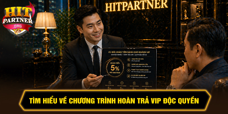 Hoàn trả VIP độc quyền
