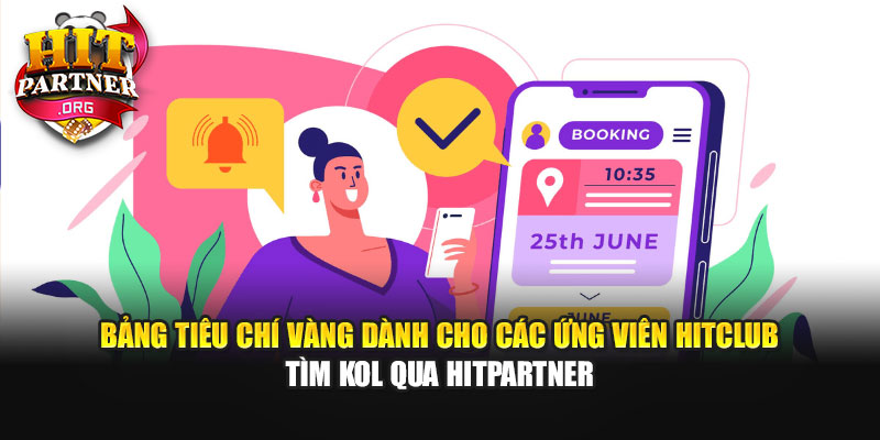 Bảng tiêu chí vàng dành cho các ứng viên Hitclub tìm KOL qua Hitpartner
