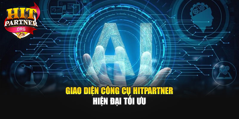 Giao diện công cụ Hitpartner hiện đại tối ưu