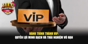 Hành Trình Thành VIP: Quyền Lợi Minh Bạch Và Trải Nghiệm Vô Hạn