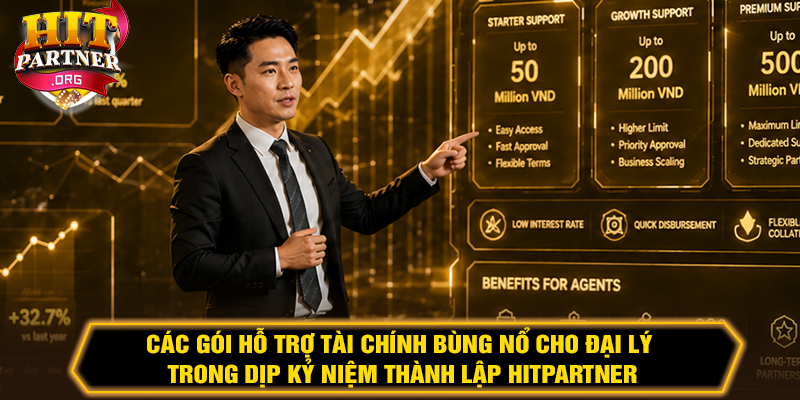 Các gói hỗ trợ tài chính bùng nổ cho đại lý trong dịp Kỷ niệm thành lập Hitpartner