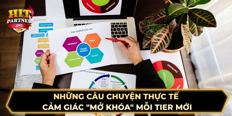 Câu chuyện thực tế - Cảm giác mở khóa mỗi tier mới