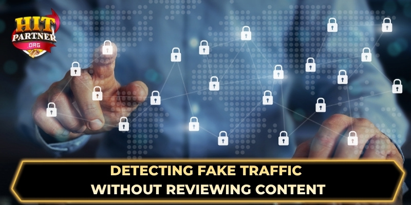 Detecting fake traffic without reviewing content