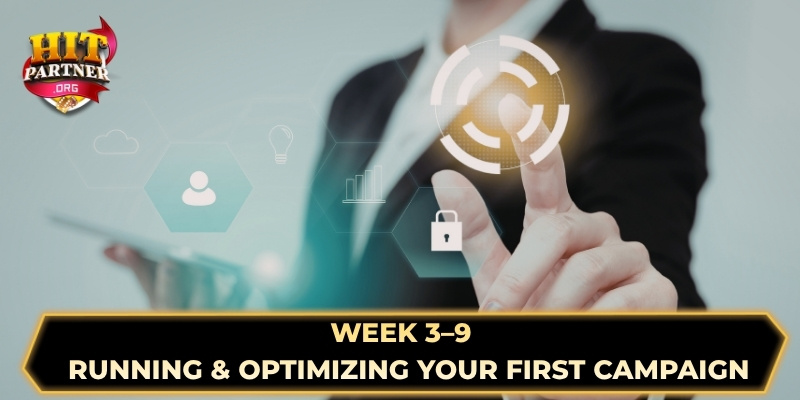 Week 3 - 9 - Running & Optimizing your first campaign