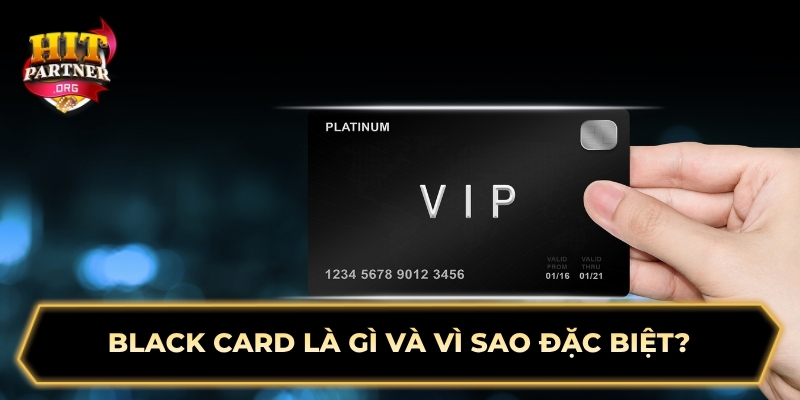 Black Card là gì và vì sao đặc biệt?