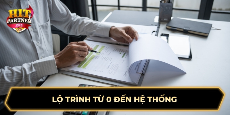 Lộ trình từ 0 đến hệ thống 