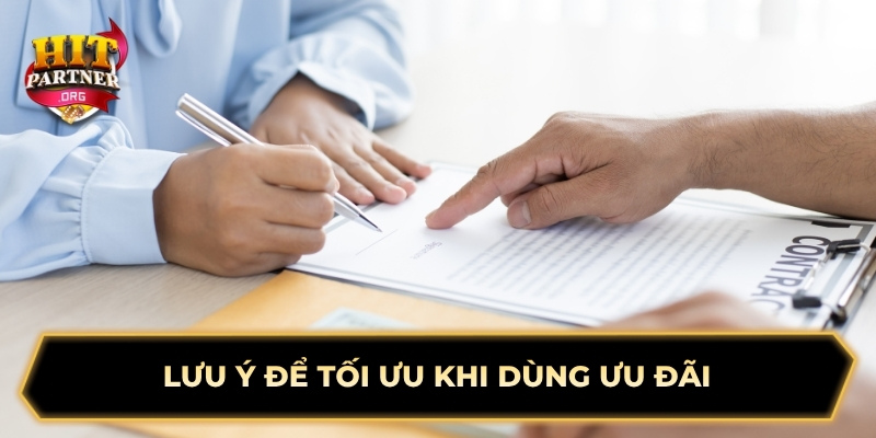 Lưu ý để tối ưu khi dùng ưu đãi