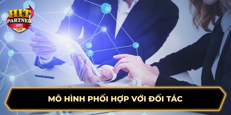Mô hình phối hợp với đối tác