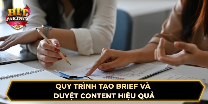 Quy trình tạo brief và duyệt content hiệu quả