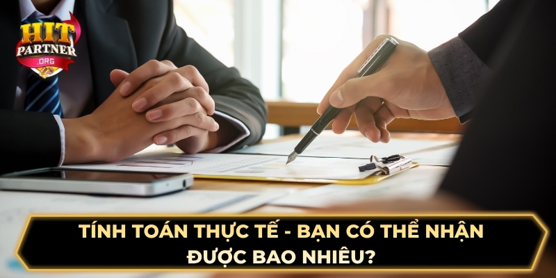 Tính toán thực tế - Bạn có thể nhận được bao nhiêu?