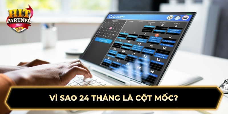 Vì sao 24 tháng là cột mốc?