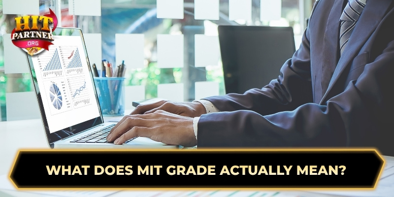 What does MIT Grade actually mean?