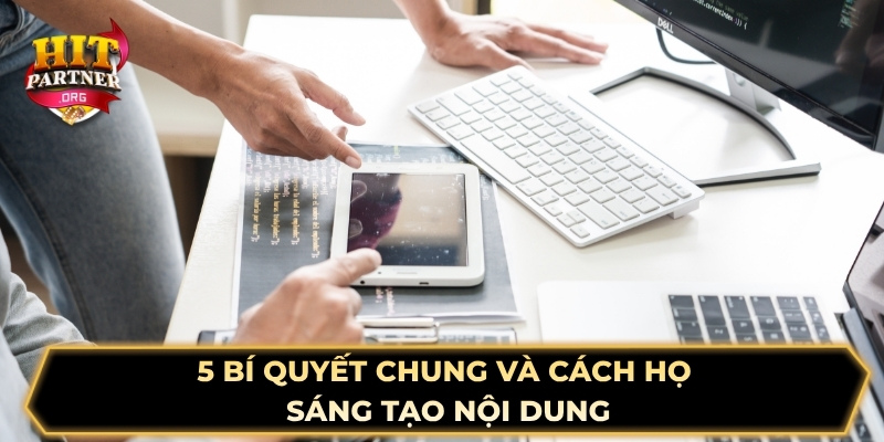 5 bí quyết chung và cách họ làm nội dung 