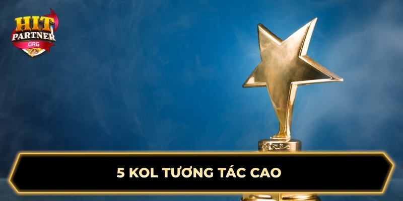 5 KOL tương tác cao