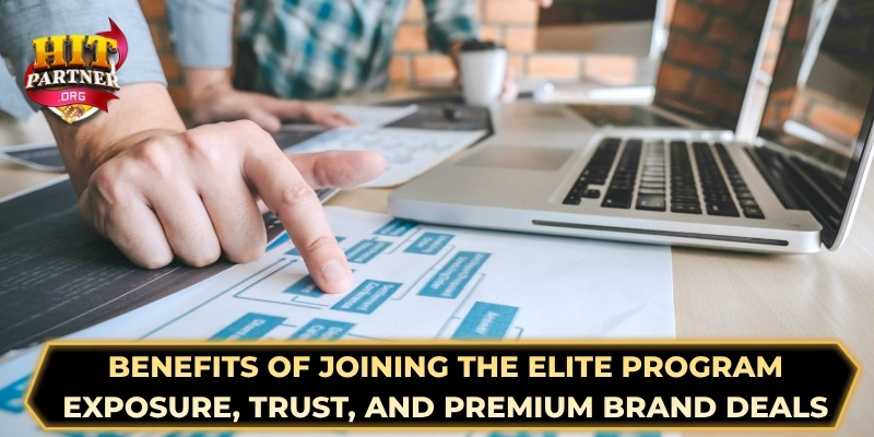 Benefits of joining the elite program - Exposure, trust, and premium brand deals 