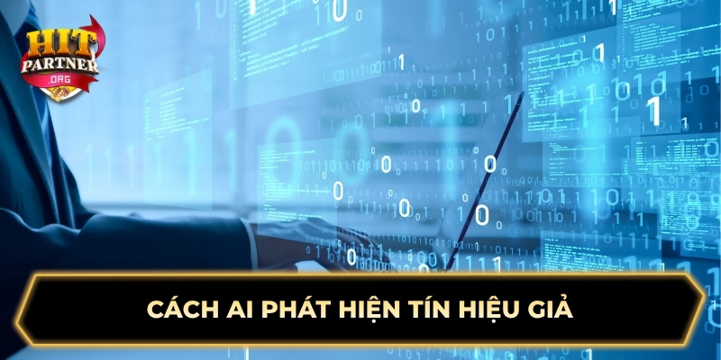 Cách AI phát hiện tín hiệu giả