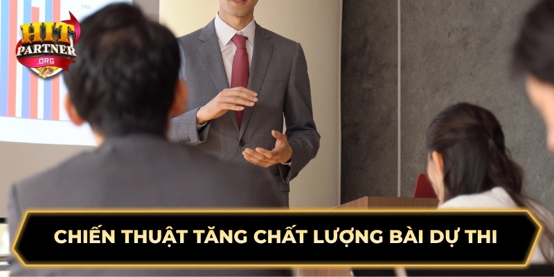 Chiến thuật tăng chất lượng bài dự thi