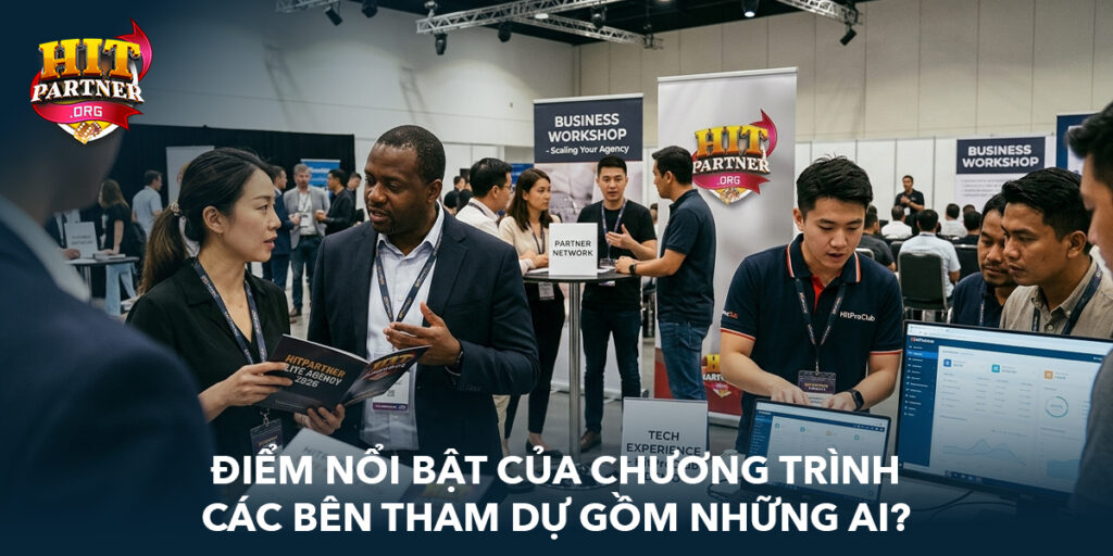 Điểm nổi bật của chương trình, các bên tham dự gồm những ai?