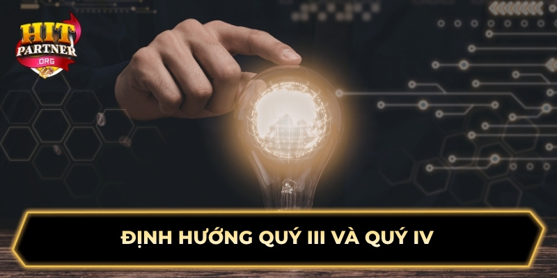 Định hướng Quý III và Quý IV