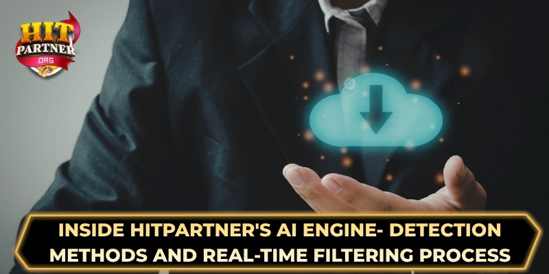 Inside Hitpartner's AI engine - Detection methods and real-time filtering process 