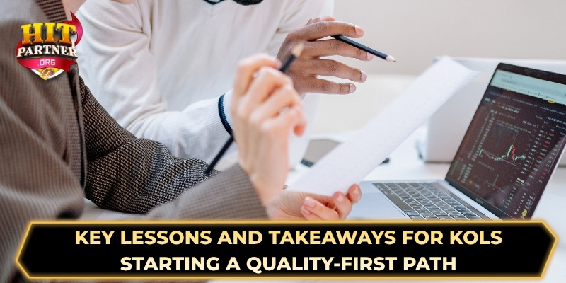 Key lessons and takeaways for KOLs starting a quality-first path