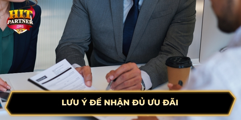 Lưu ý để nhận đủ ưu đãi