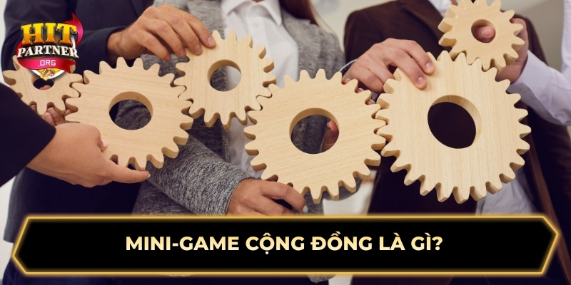 Mini-game cộng đồng là gì?
