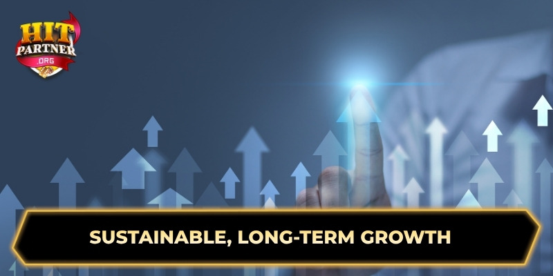Sustainable, long-term growth
