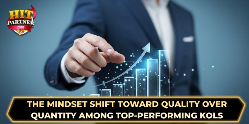 The mindset shift toward quality over quantity among top-performing KOLs