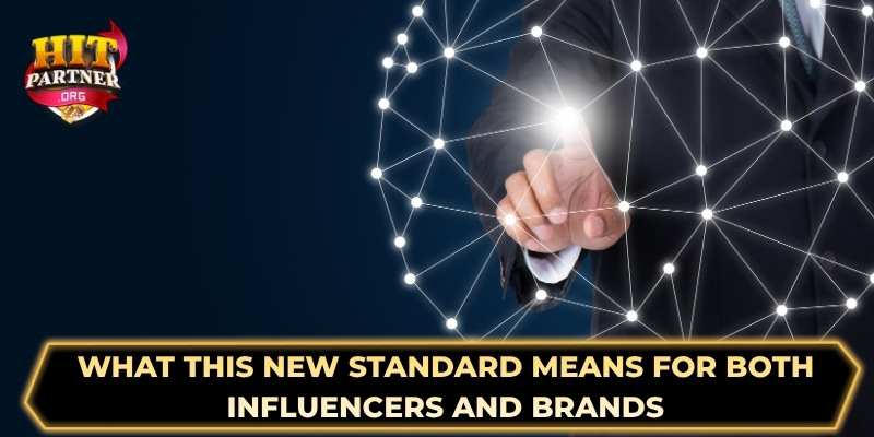 What this new standard means for both influencers and brands