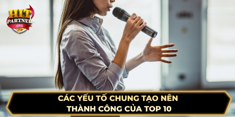 Các yếu tố chung tạo nên thành công của top 10 