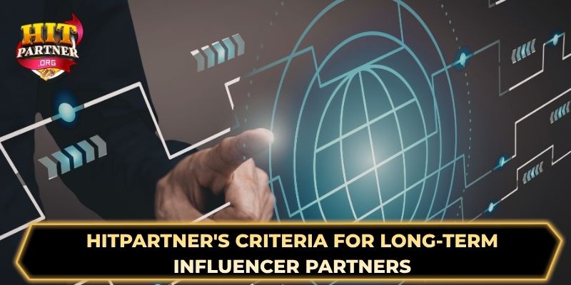 Hitpartner's Criteria for Long-Term Influencer Partners 