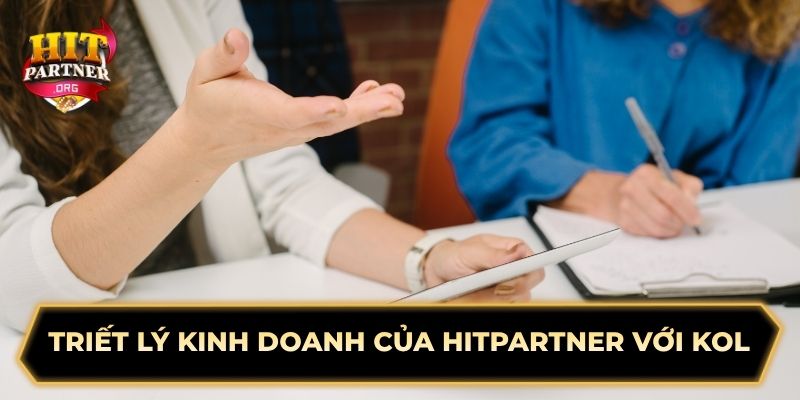 Triết lý kinh doanh của Hitpartner với KOL