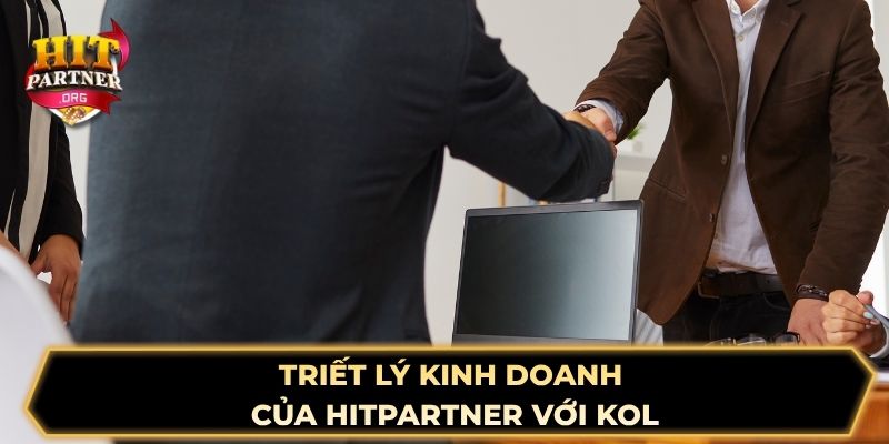 Triết lý kinh doanh của Hitpartner với KOL