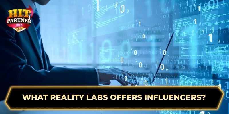 What Reality Labs Offers Influencers?