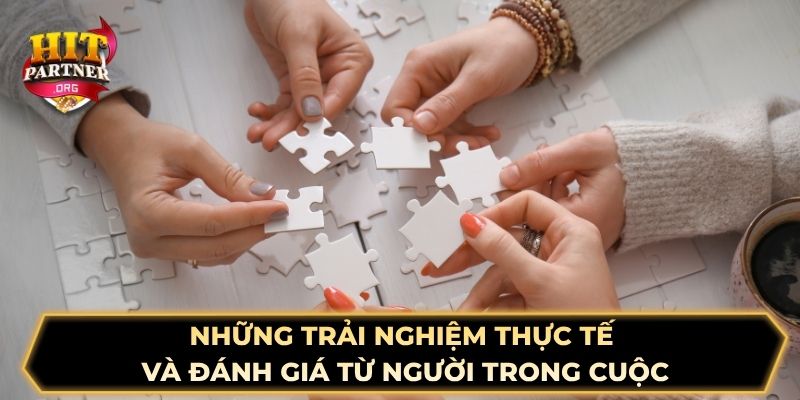 Những trải nghiệm thực tế và đánh giá từ người trong cuộc