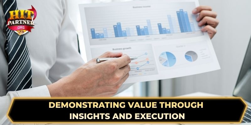 Demonstrating value through insights and execution